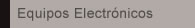 Equipos Electrnicos